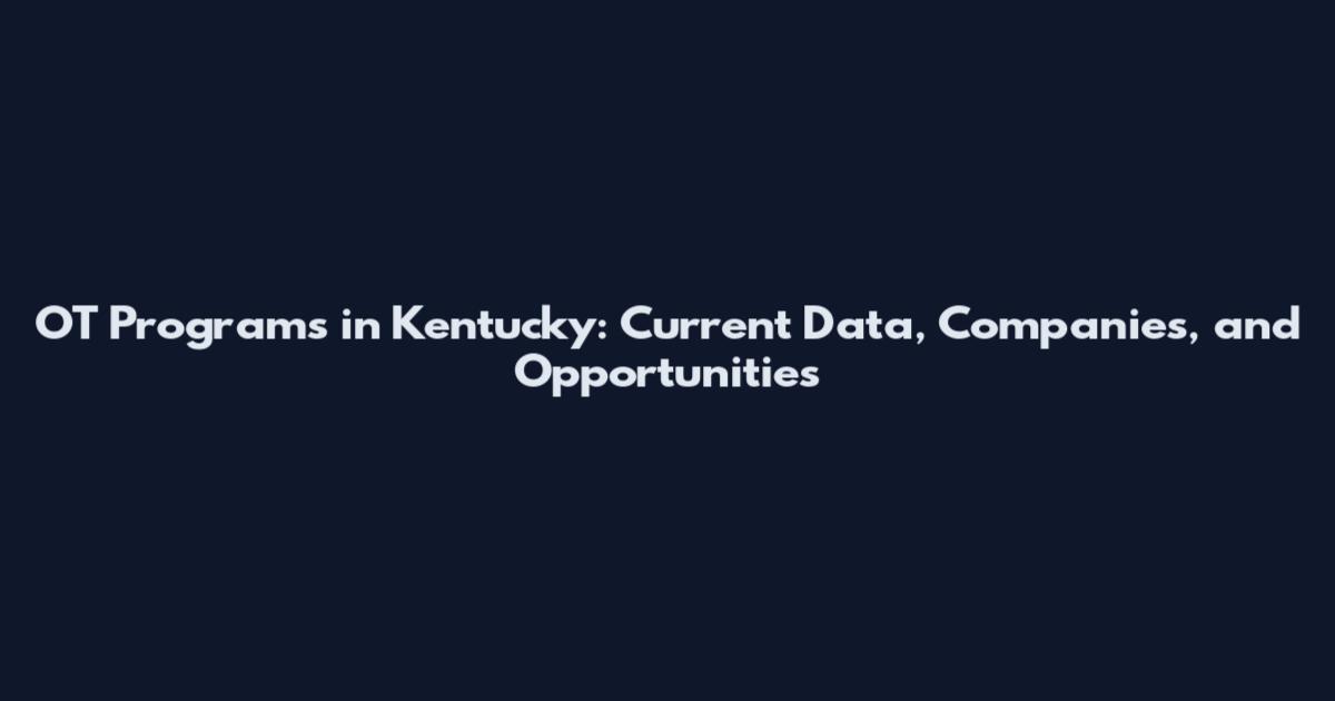 OT Programs in Kentucky: Current Data, Companies, and Opportunities