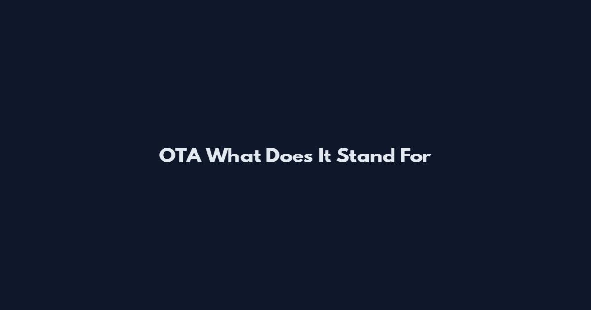 OTA What Does It Stand For