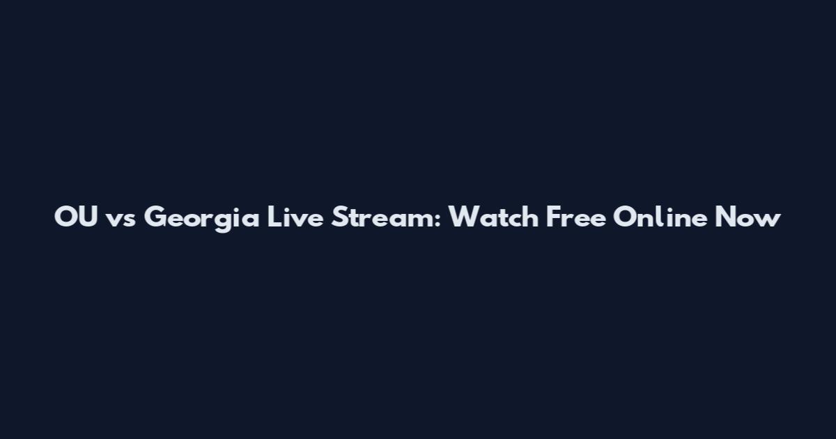 OU vs Georgia Live Stream: Watch Free Online Now