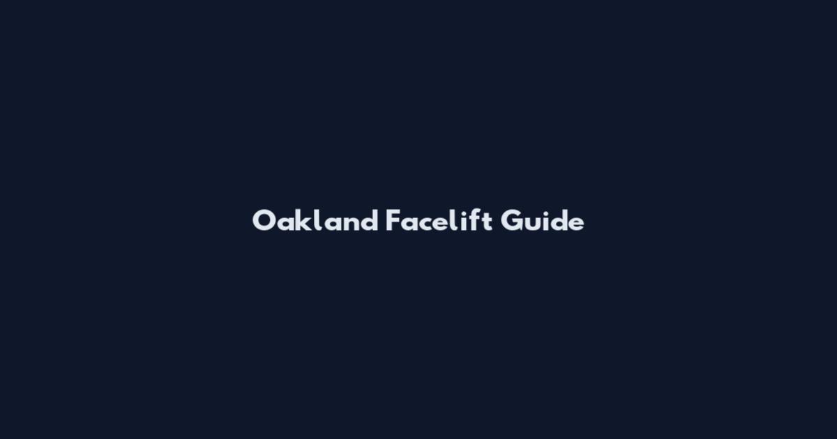 Oakland Facelift Guide