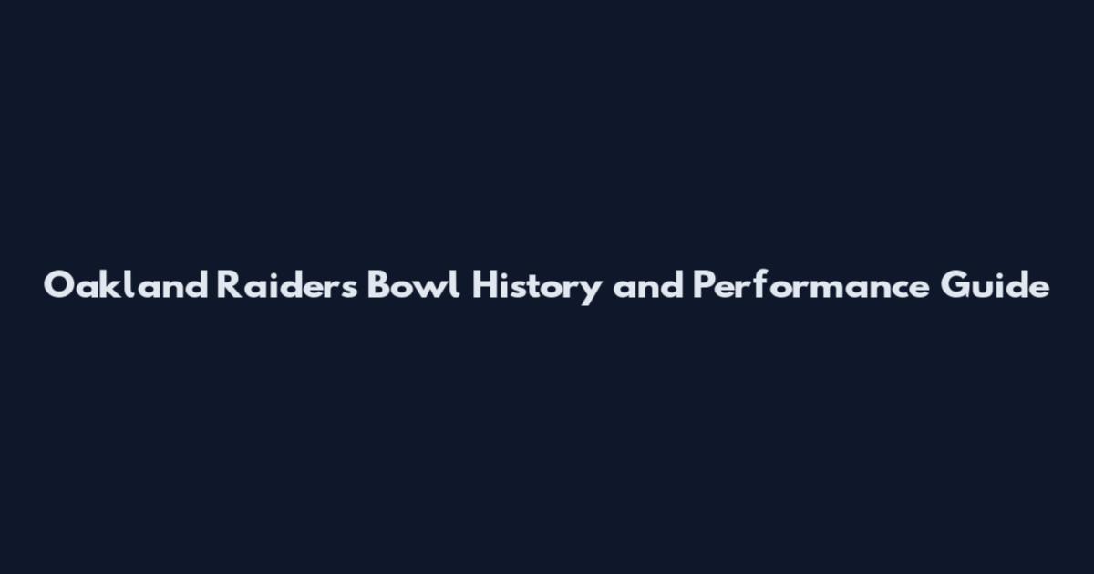 Oakland Raiders Bowl History and Performance Guide
