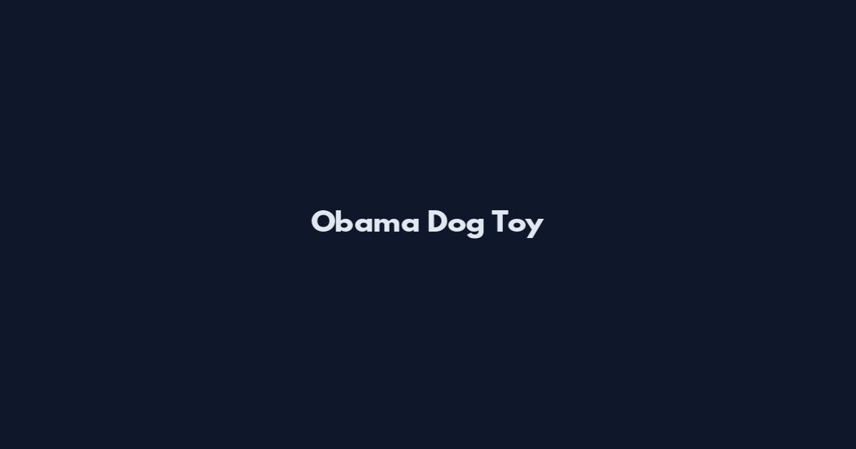 Obama Dog Toy
