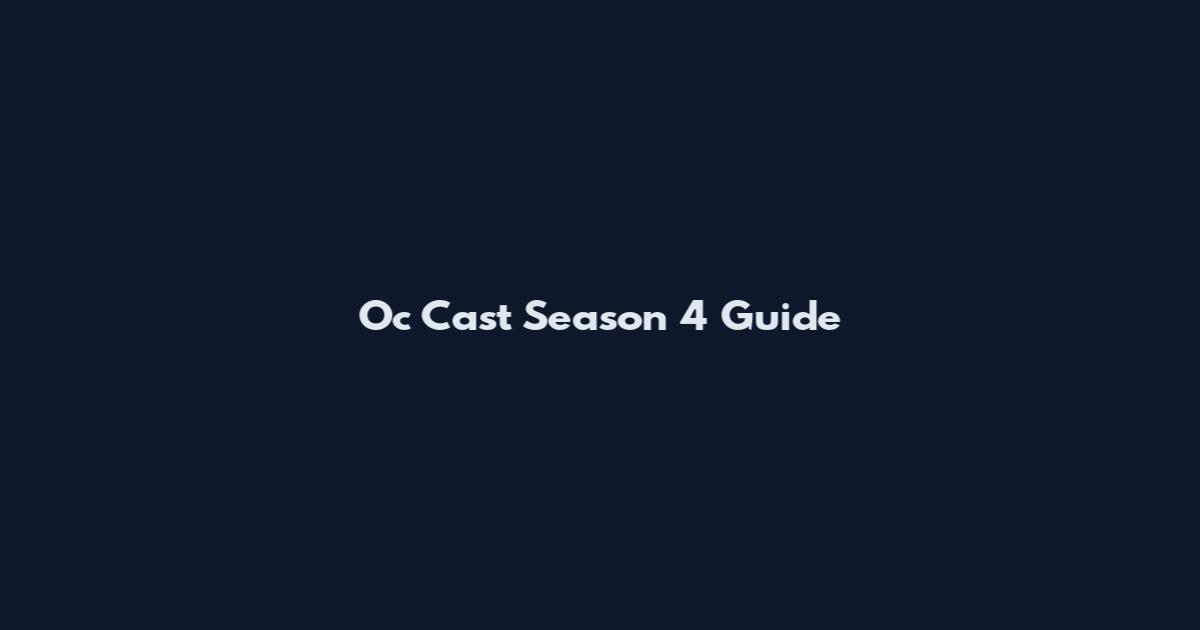 Oc Cast Season 4 Guide