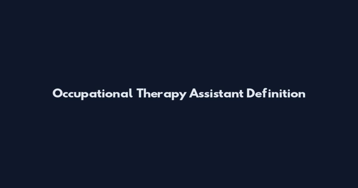 Occupational Therapy Assistant Definition