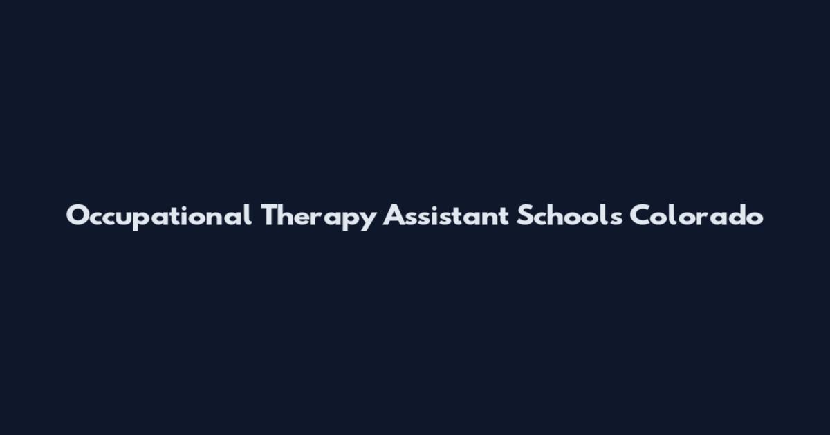 Occupational Therapy Assistant Schools Colorado
