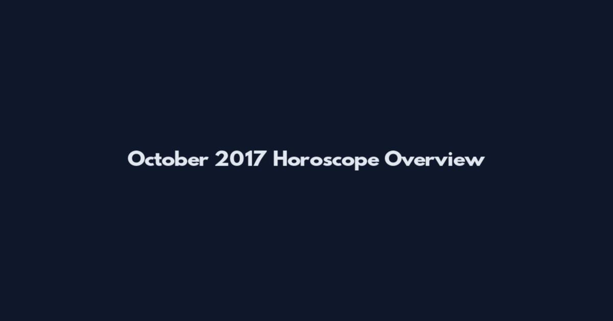 October 2017 Horoscope Overview