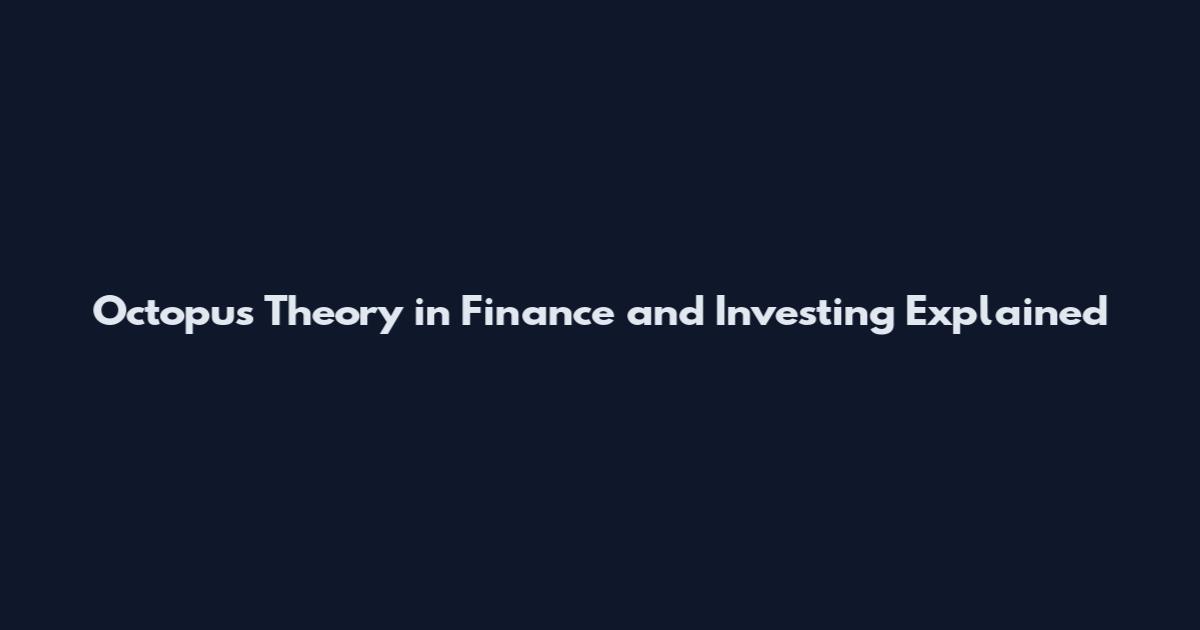 Octopus Theory in Finance and Investing Explained