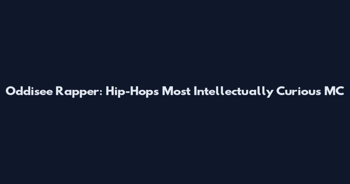 Oddisee Rapper: Hip-Hop's Most Intellectually Curious MC