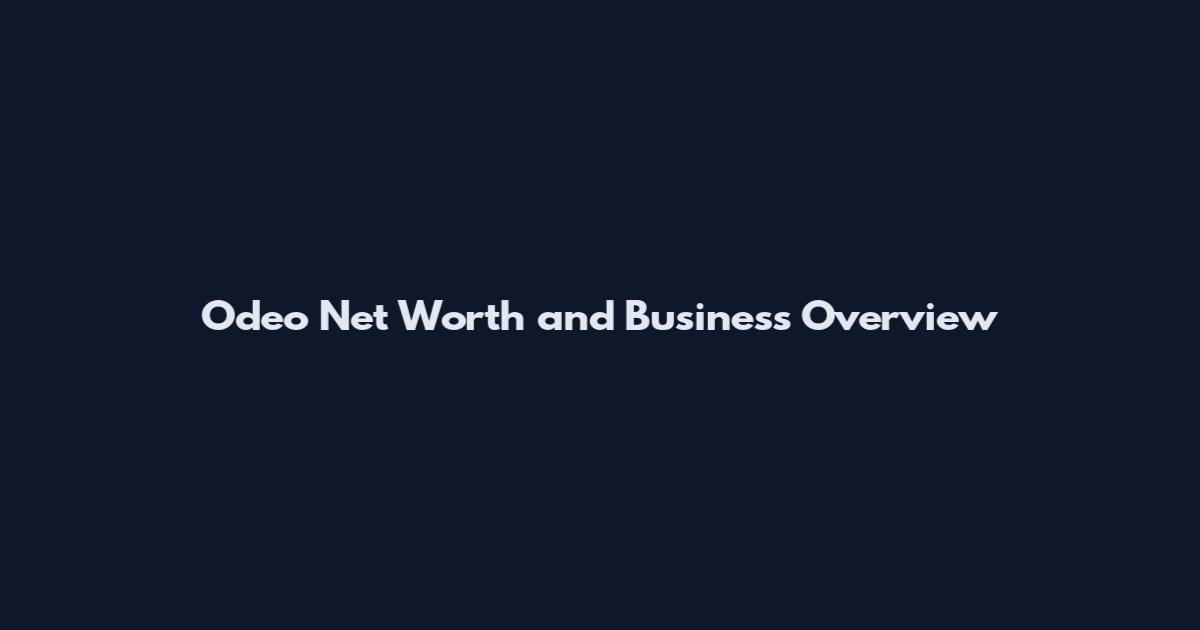 Odeo Net Worth and Business Overview
