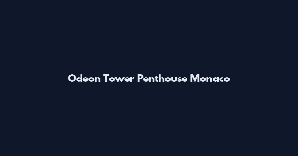 Odeon Tower Penthouse Monaco