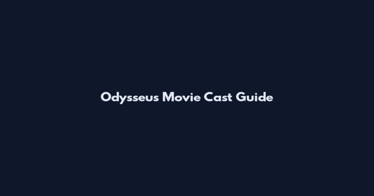 Odysseus Movie Cast Guide