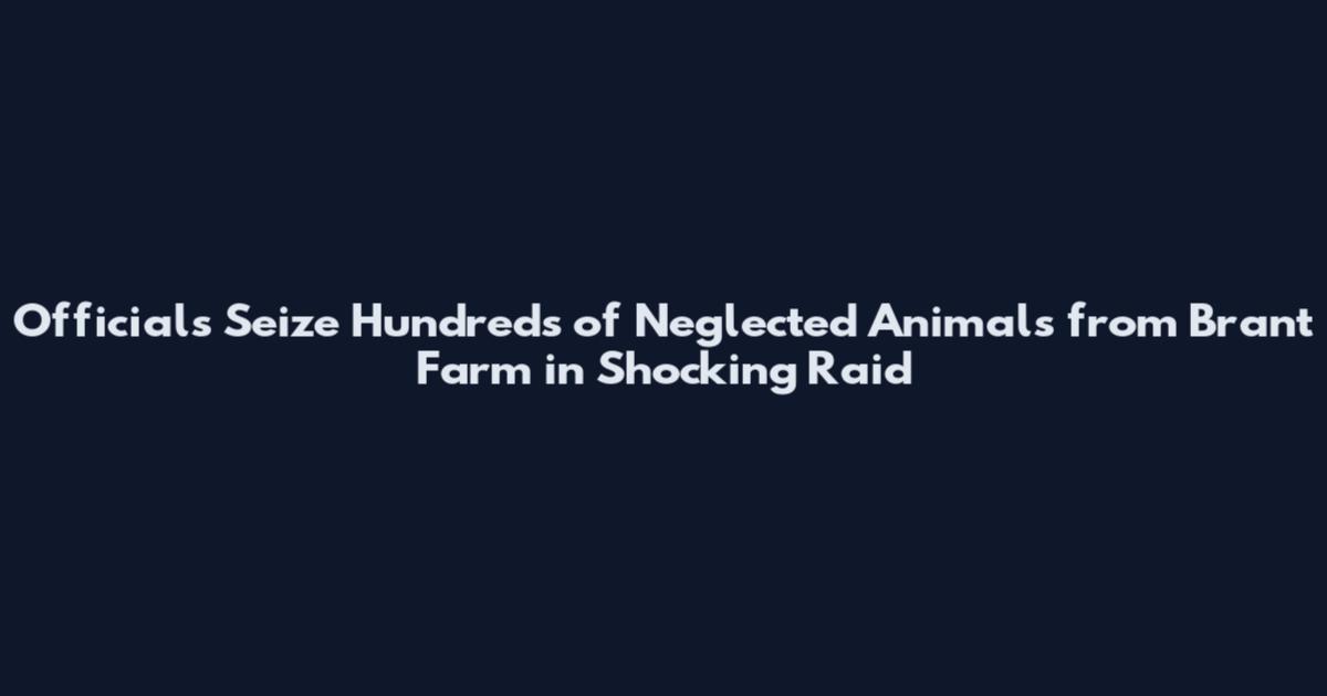 Officials Seize Hundreds of Neglected Animals from Brant Farm in Shocking Raid