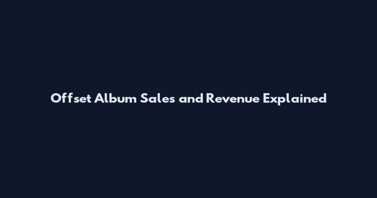 Offset Album Sales and Revenue Explained