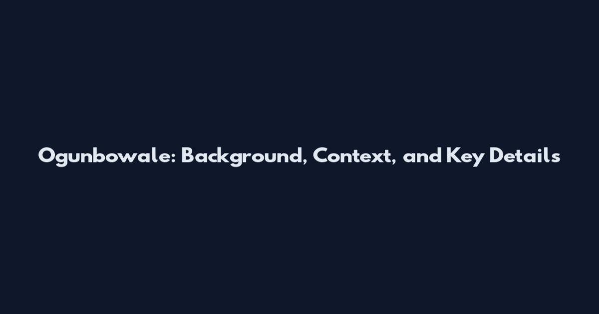 Ogunbowale: Background, Context, and Key Details