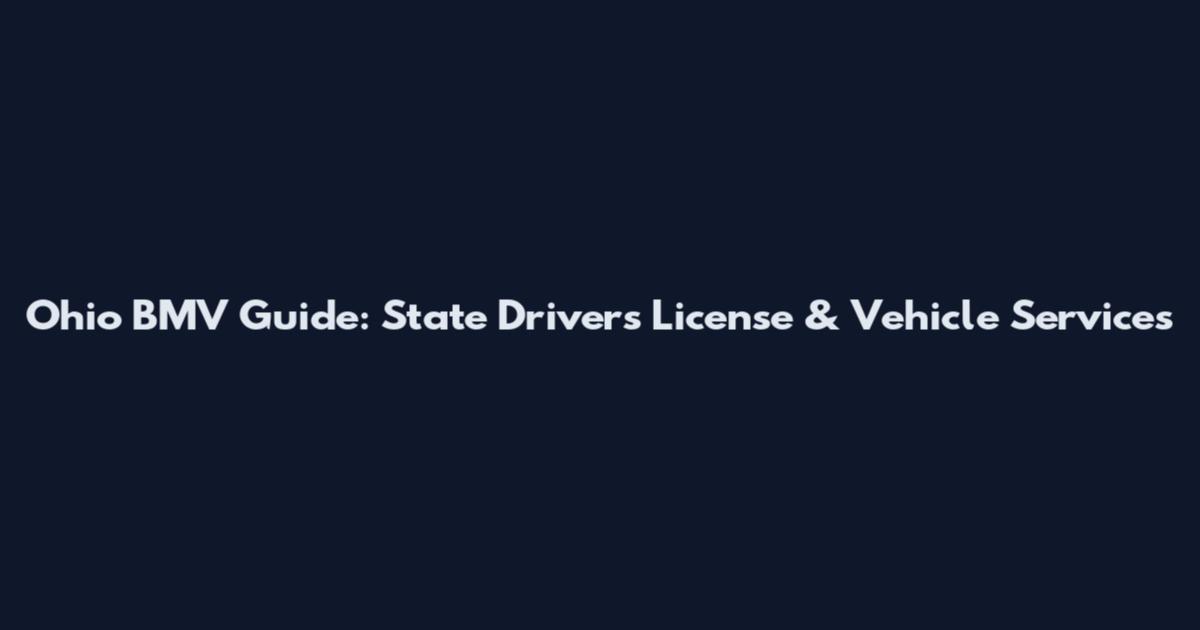 Ohio BMV Guide: State Driver's License & Vehicle Services