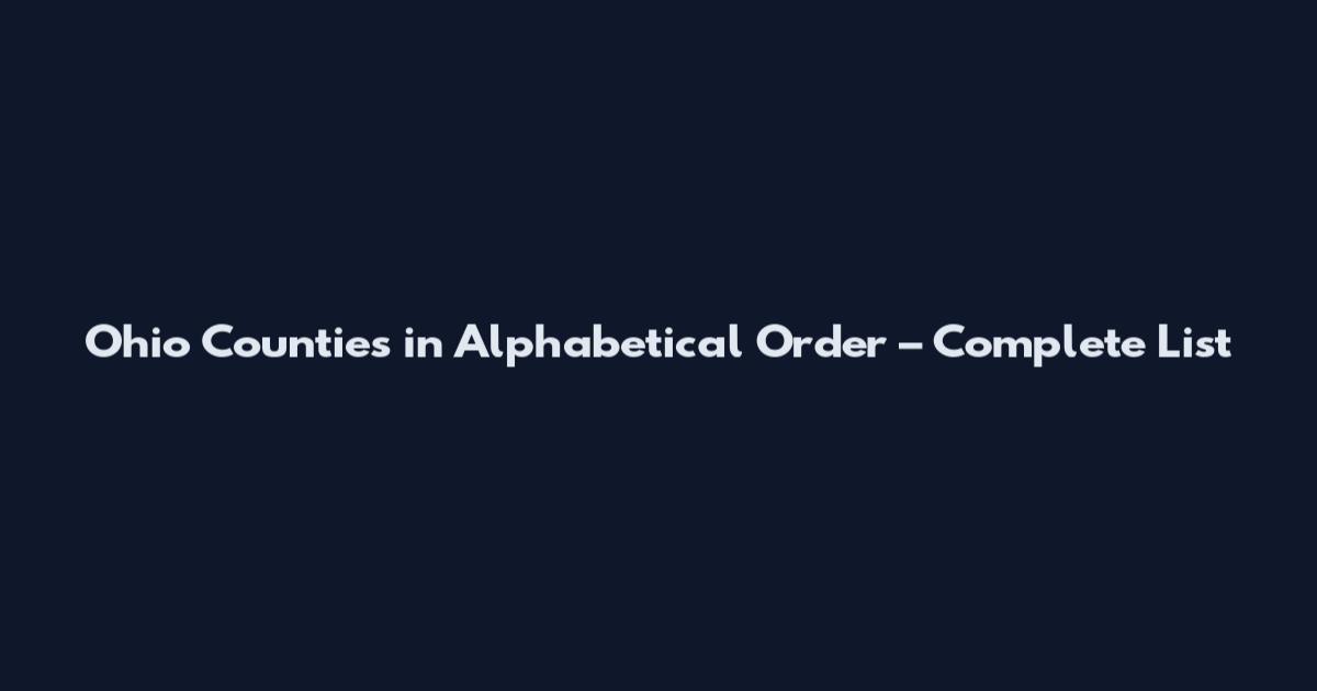 Ohio Counties in Alphabetical Order – Complete List