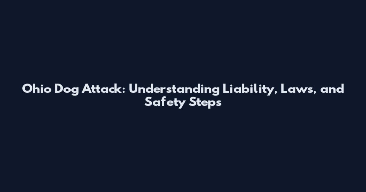 Ohio Dog Attack: Understanding Liability, Laws, and Safety Steps