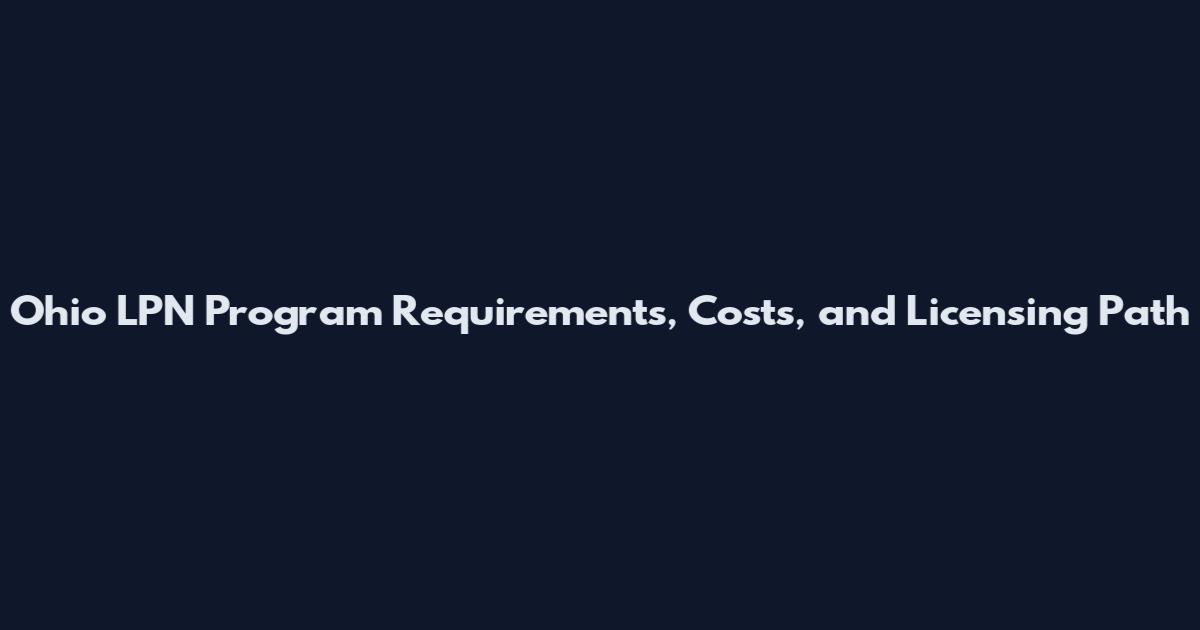 Ohio LPN Program Requirements, Costs, and Licensing Path