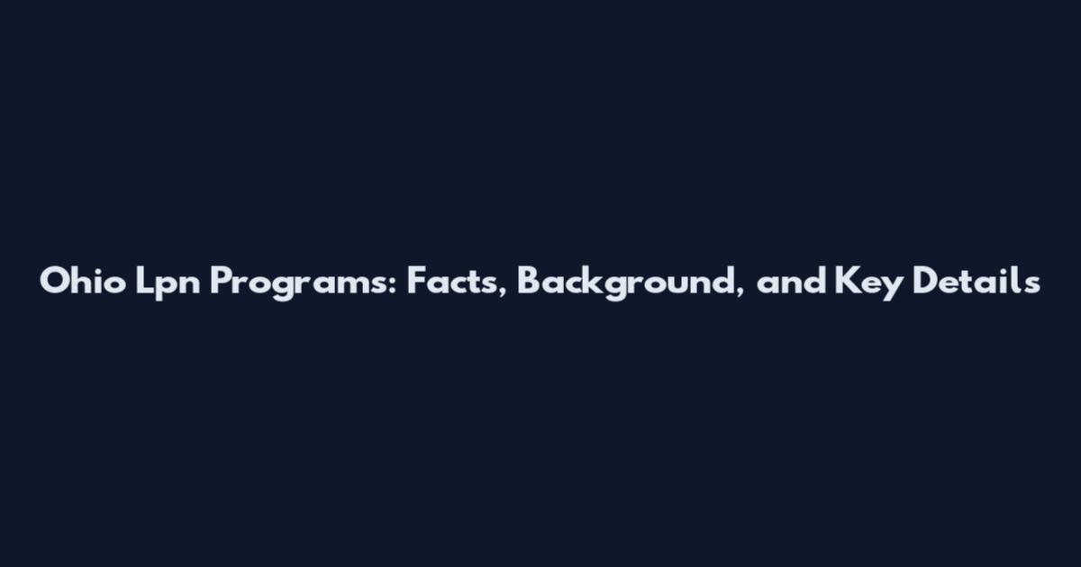 Ohio Lpn Programs: Facts, Background, and Key Details