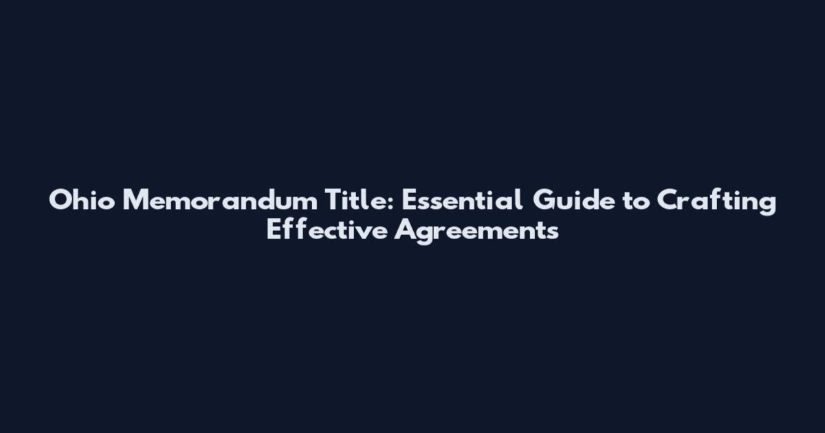 Ohio Memorandum Title: Essential Guide to Crafting Effective Agreements
