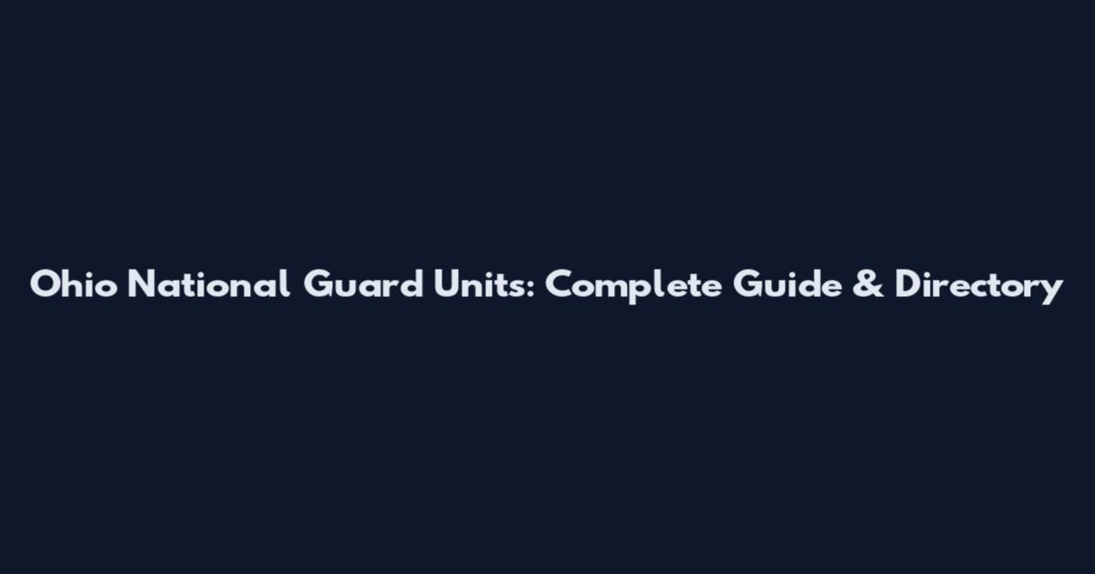 Ohio National Guard Units: Complete Guide & Directory