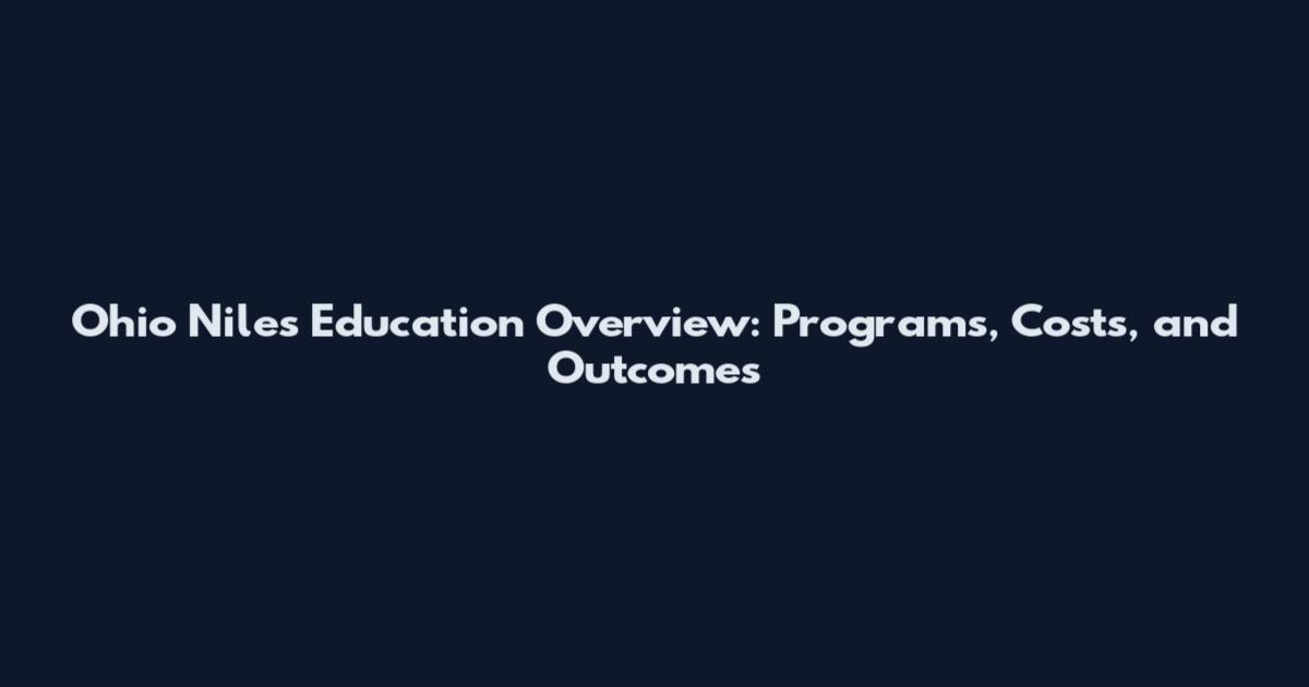 Ohio Niles Education Overview: Programs, Costs, and Outcomes