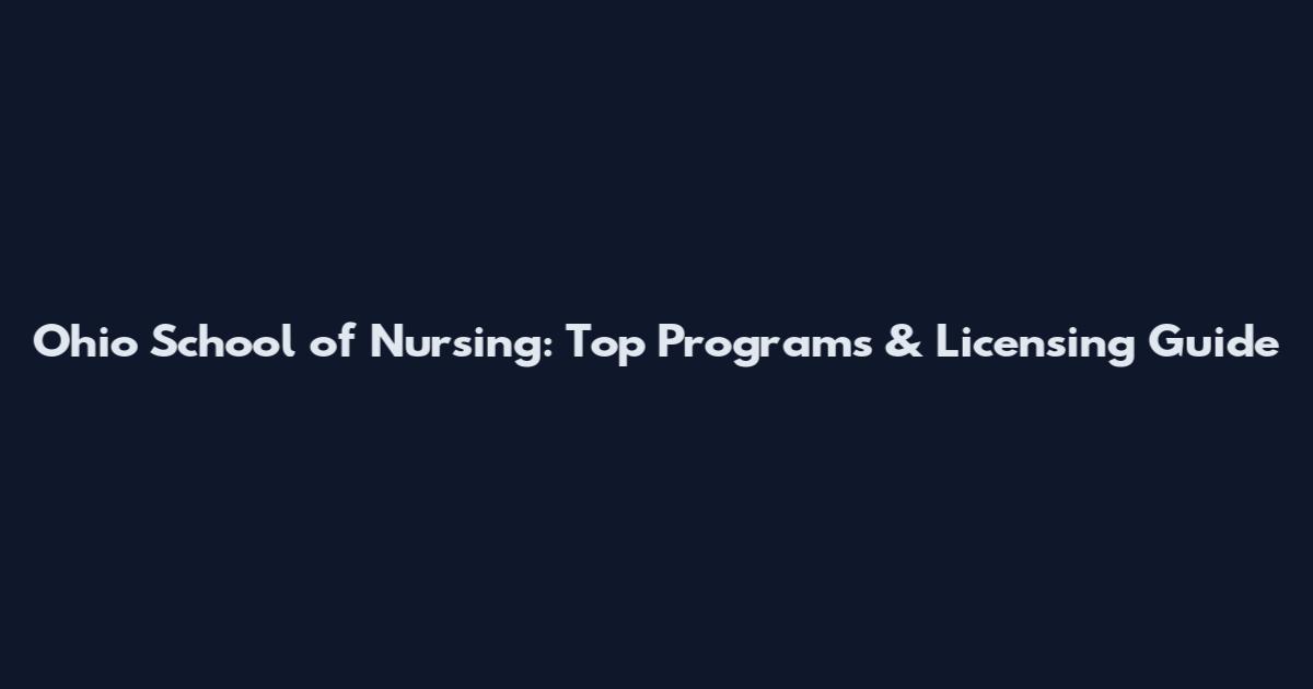 Ohio School of Nursing: Top Programs & Licensing Guide