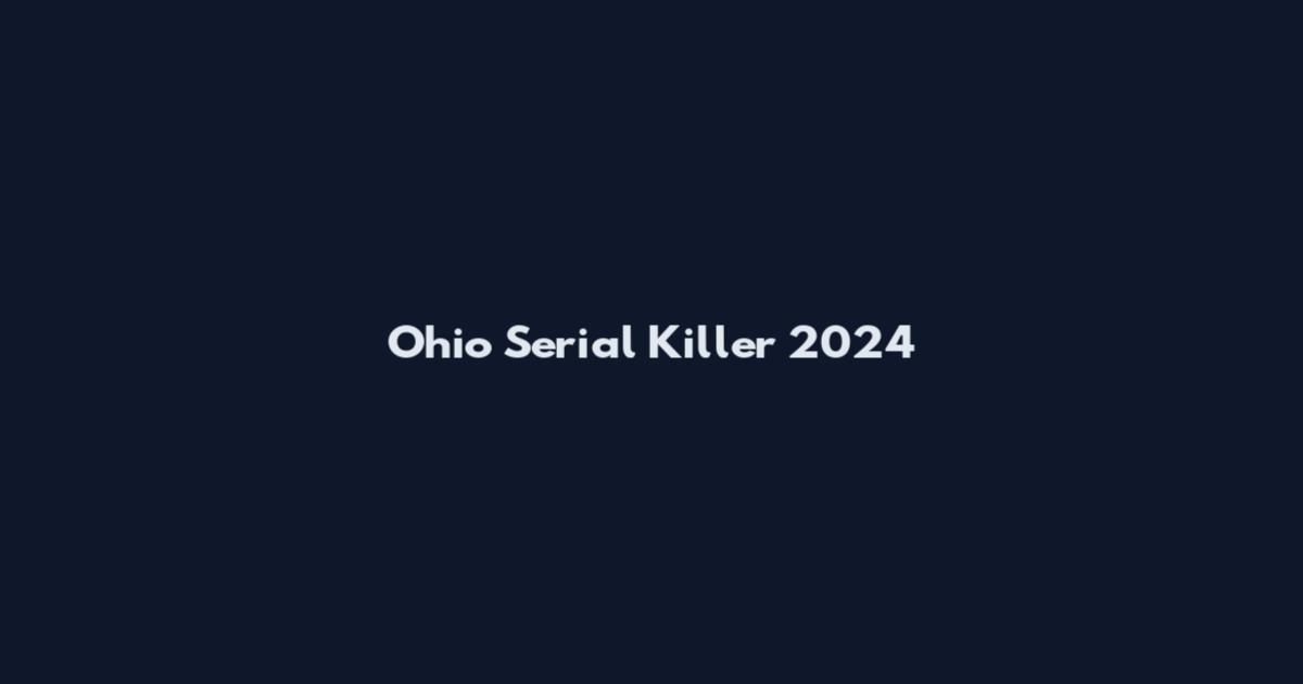 Ohio Serial Killer 2024