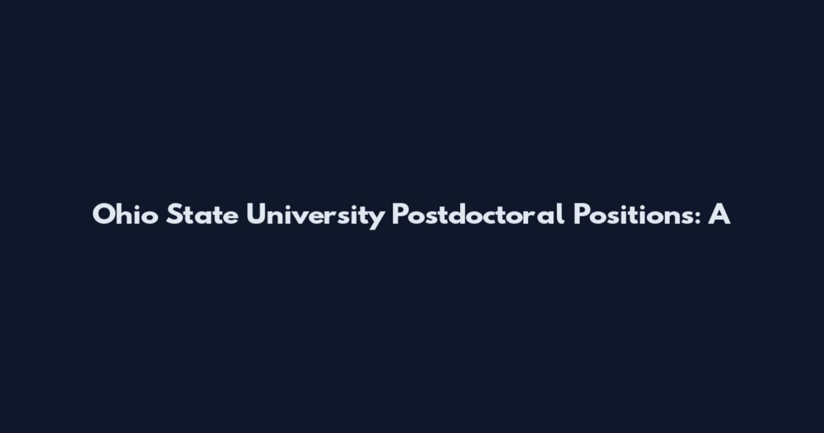 Ohio State University Postdoctoral Positions: A