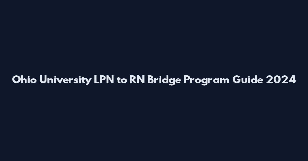 Ohio University LPN to RN Bridge Program Guide 2024