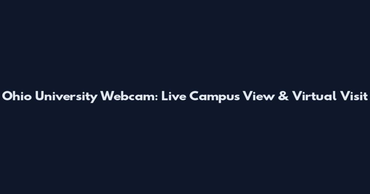 Ohio University Webcam: Live Campus View & Virtual Visit
