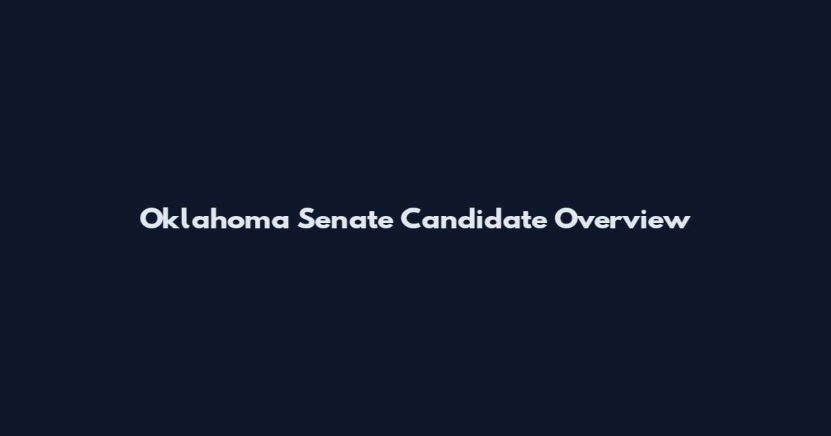 Oklahoma Senate Candidate Overview