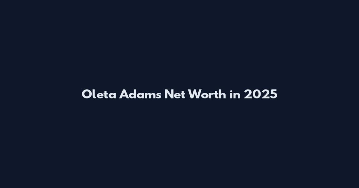 Oleta Adams Net Worth in 2025