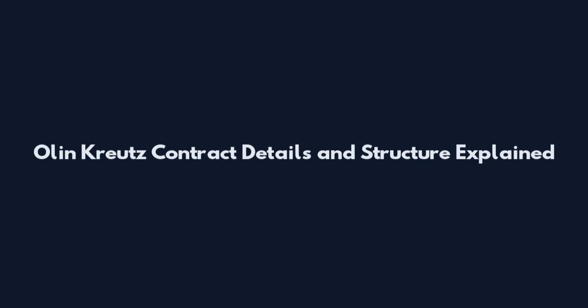 Olin Kreutz Contract Details and Structure Explained