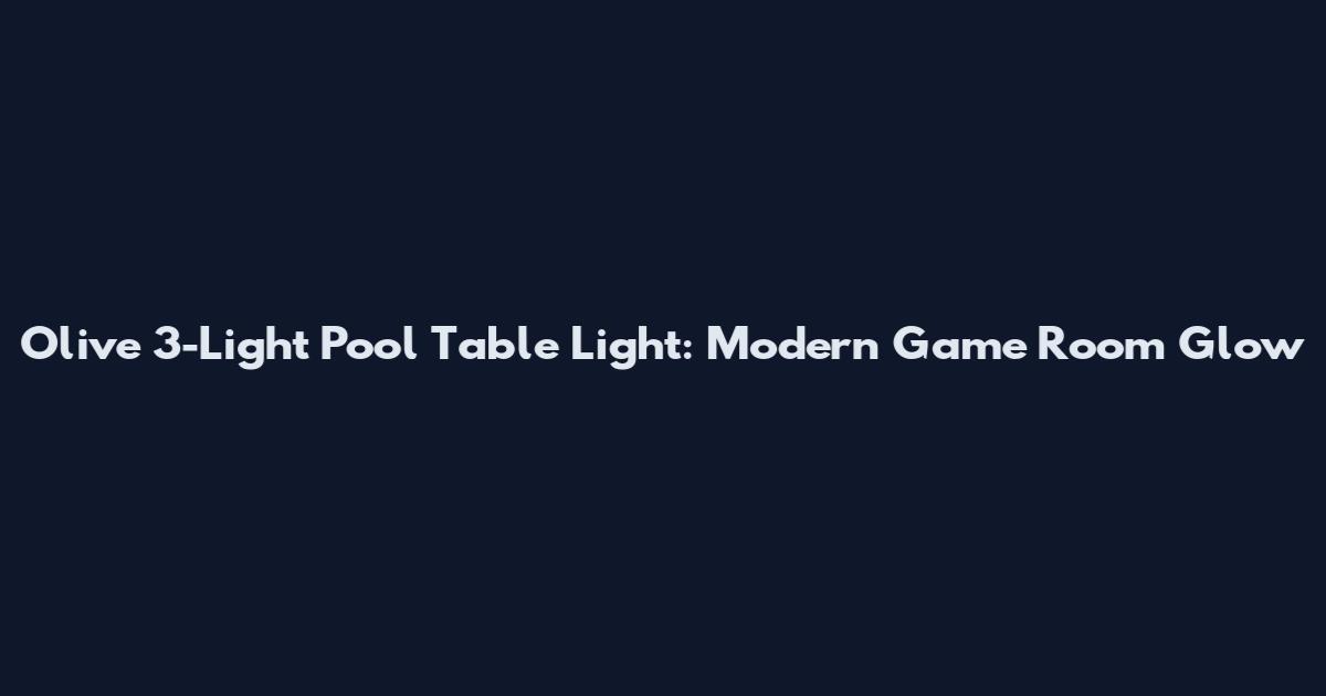 Olive 3-Light Pool Table Light: Modern Game Room Glow