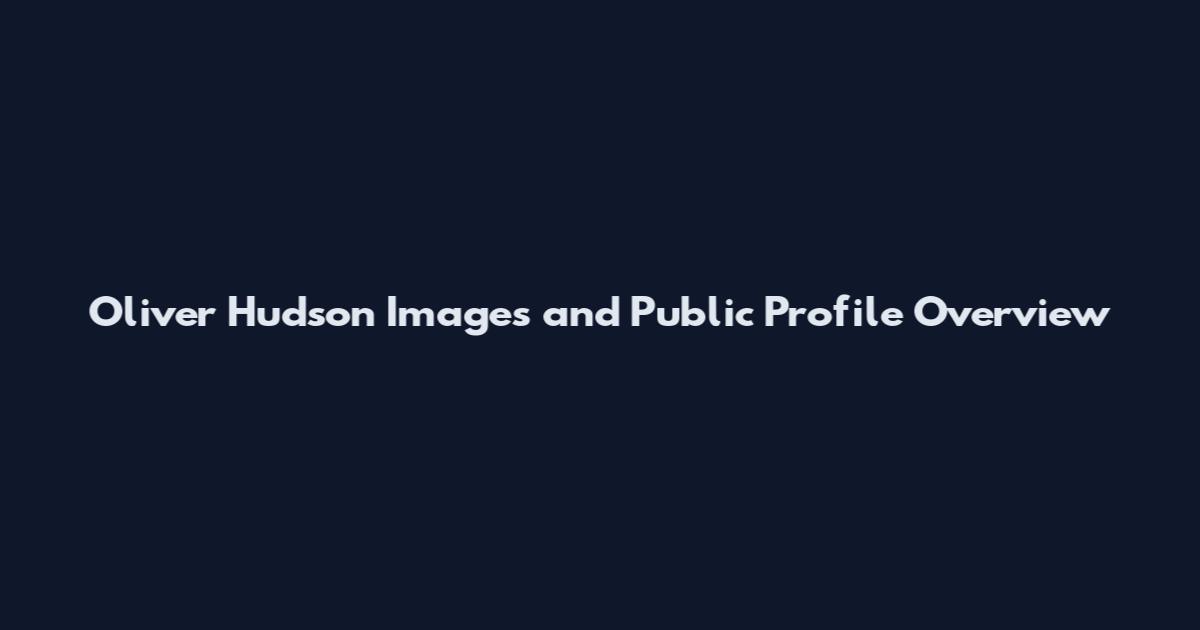 Oliver Hudson Images and Public Profile Overview