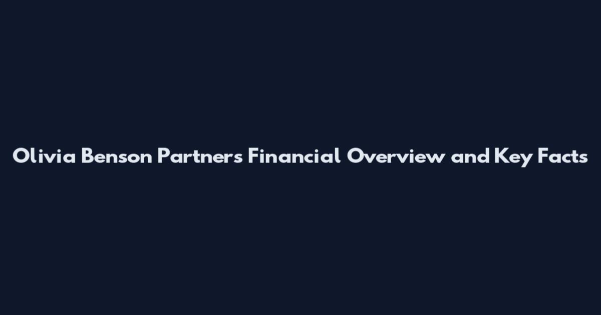 Olivia Benson Partners Financial Overview and Key Facts