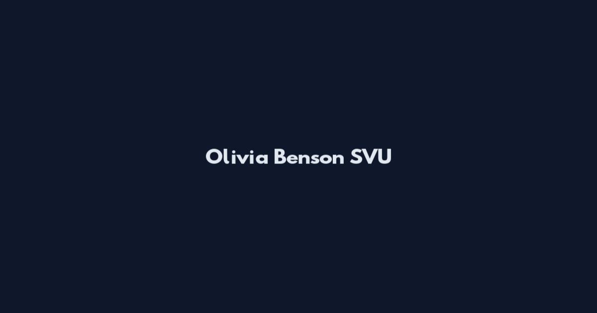 Olivia Benson SVU