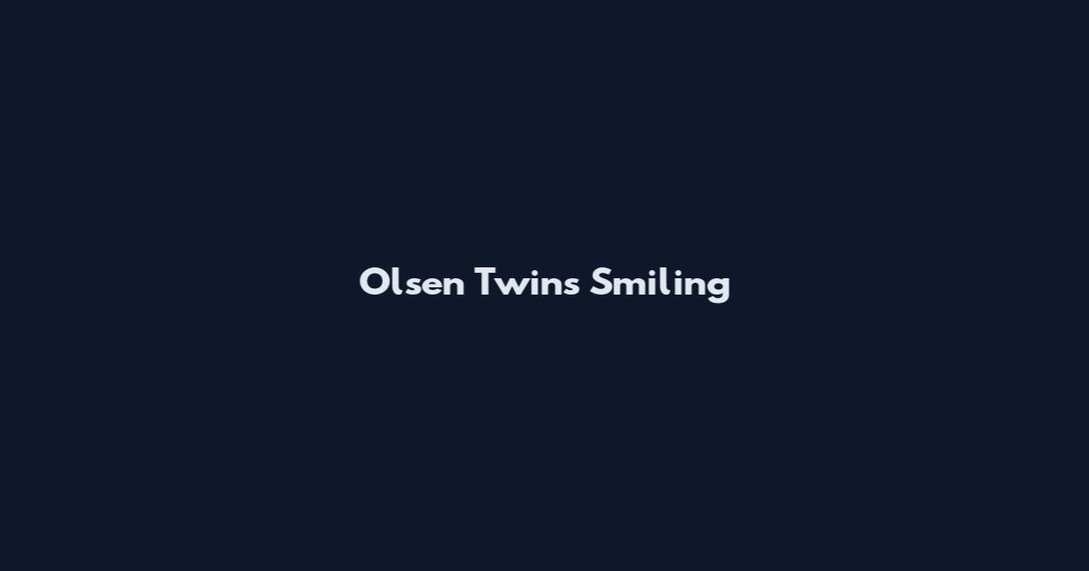Olsen Twins Smiling