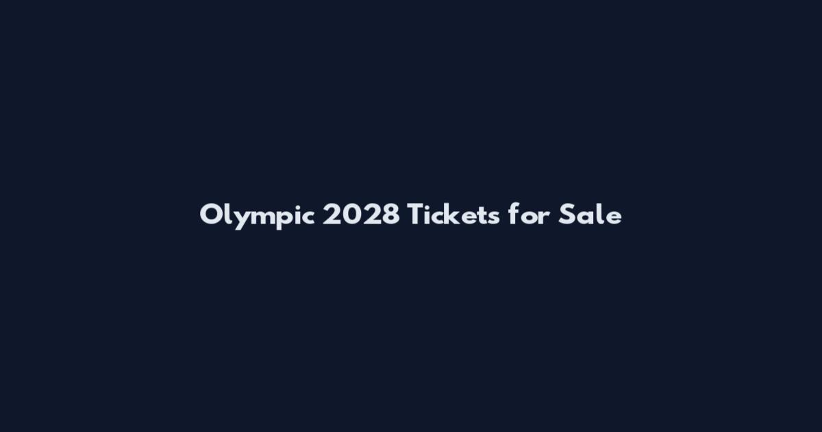 Olympic 2028 Tickets for Sale