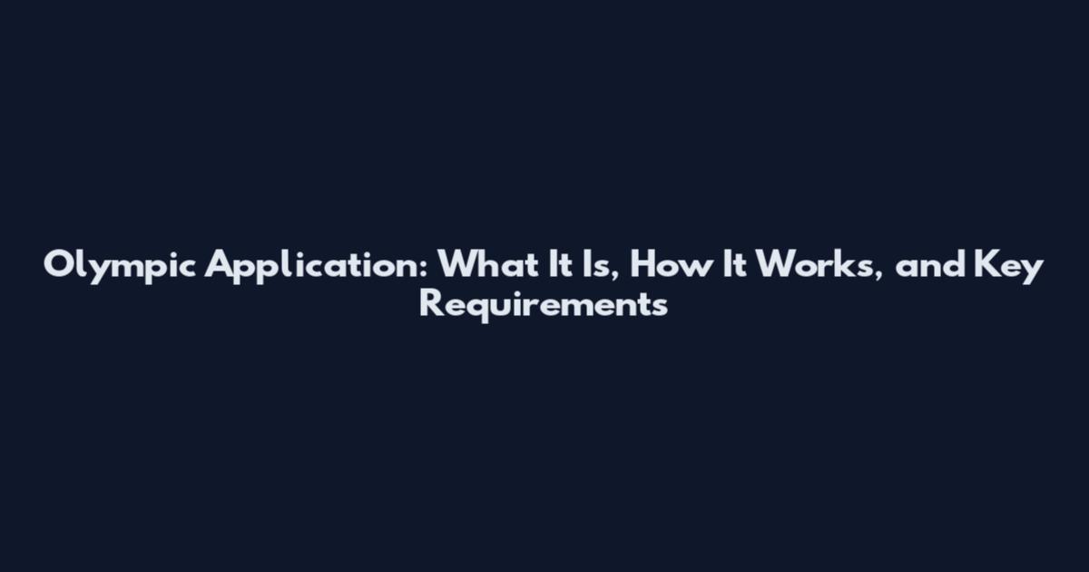 Olympic Application: What It Is, How It Works, and Key Requirements