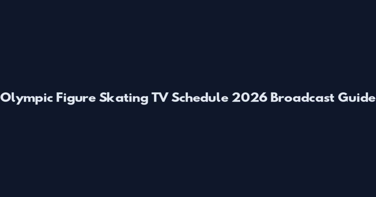Olympic Figure Skating TV Schedule 2026 Broadcast Guide