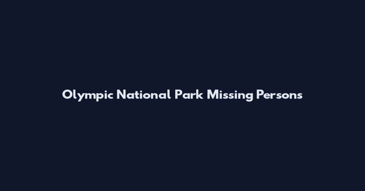Olympic National Park Missing Persons