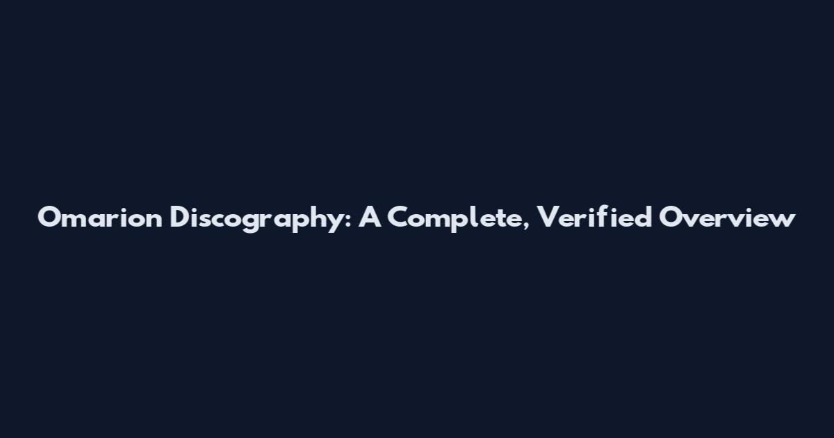 Omarion Discography: A Complete, Verified Overview