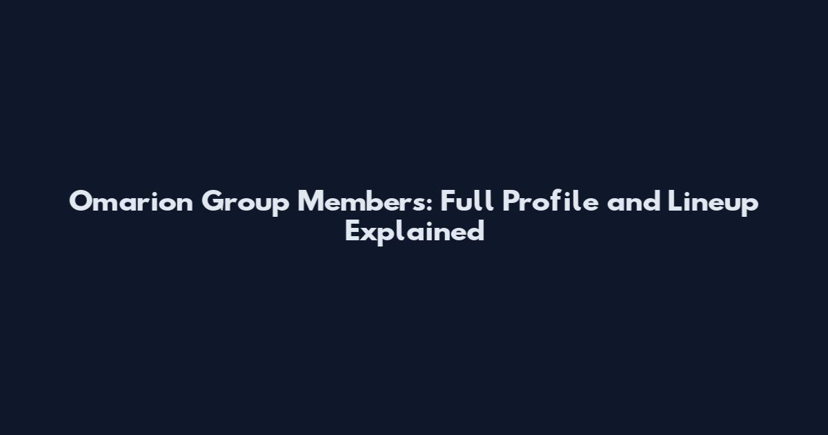 Omarion Group Members: Full Profile and Lineup Explained