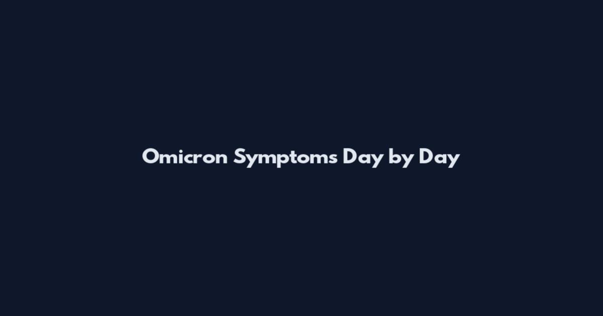 Omicron Symptoms Day by Day