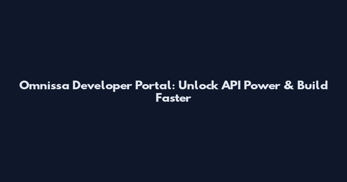 Omnissa Developer Portal: Unlock API Power & Build Faster