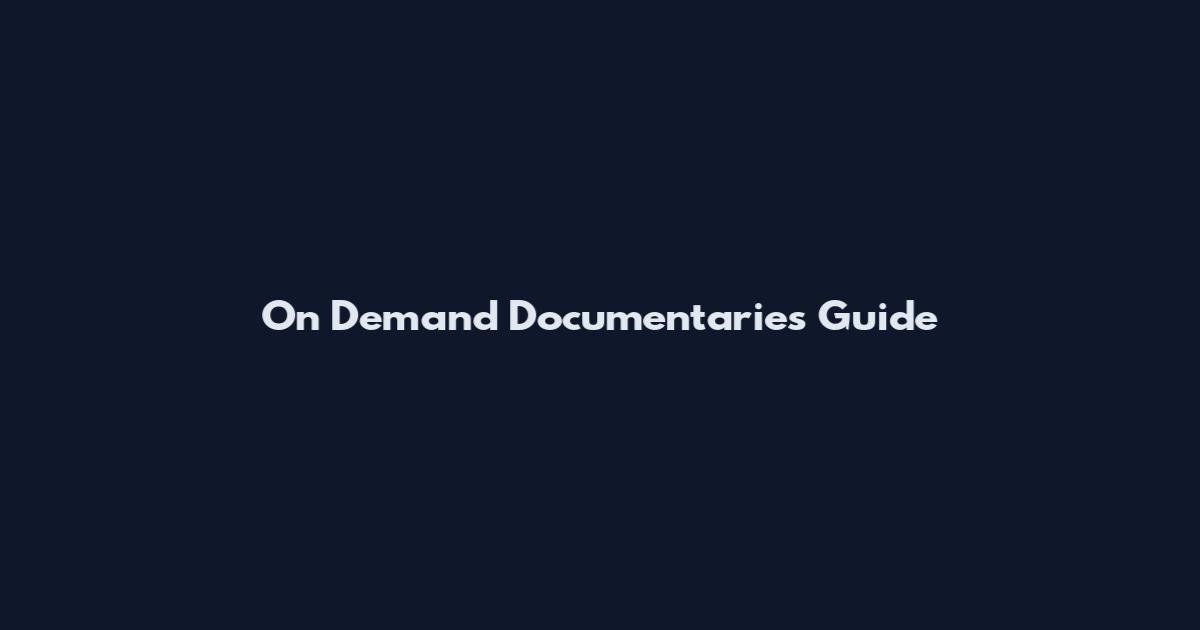 On Demand Documentaries Guide