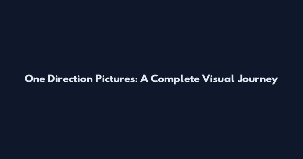 One Direction Pictures: A Complete Visual Journey