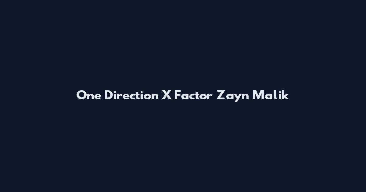 One Direction X Factor Zayn Malik